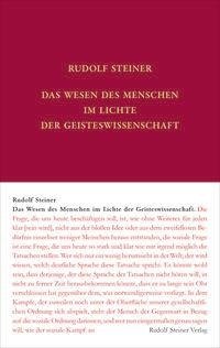 Das Wesen des Menschen im Lichte der Geisteswissenschaft