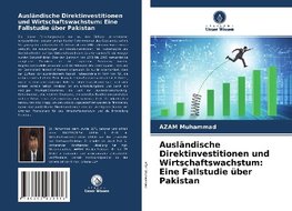 Ausländische Direktinvestitionen und Wirtschaftswachstum: Eine Fallstudie über Pakistan