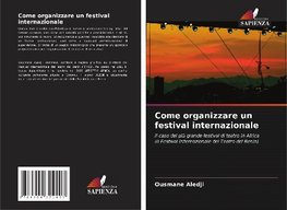 Come organizzare un festival internazionale