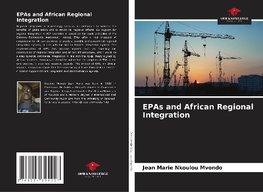 EPAs and African Regional Integration