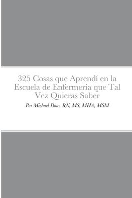 325 Cosas que Aprendí en la Escuela de Enfermería que Tal Vez Quieras Saber