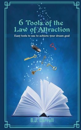 6 Tools of the Law of Attraction