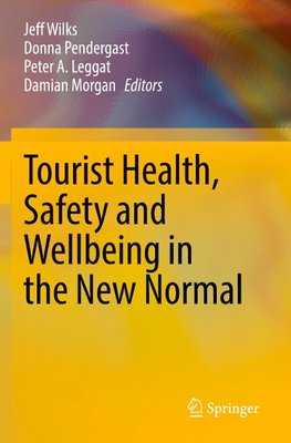 Tourist Health, Safety and Wellbeing in the New Normal