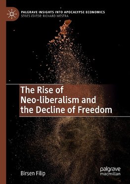 The Rise of Neo-liberalism and the Decline of Freedom