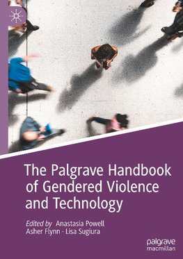 The Palgrave Handbook of Gendered Violence and Technology