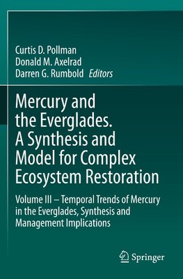 Mercury and the Everglades. A Synthesis and Model for Complex Ecosystem Restoration