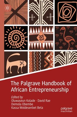 The Palgrave Handbook of African Entrepreneurship