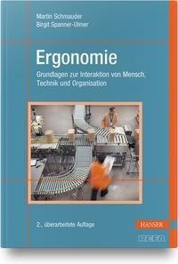 Ergonomie - Grundlagen zur Interaktion von Mensch, Technik und Organisation