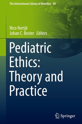 Pediatric Ethics: Theory and Practice