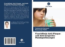 Fluoridfreie Anti-Plaque- und Anti-Gingivitis-Mundspüllösungen