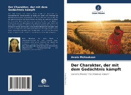 Der Charakter, der mit dem Gedächtnis kämpft