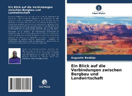 Ein Blick auf die Verbindungen zwischen Bergbau und Landwirtschaft