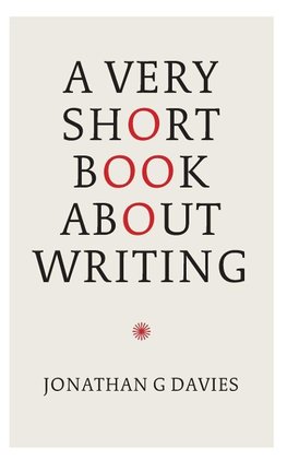 A Very Short Book About Writing