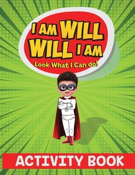 I Am Will. Will I Am