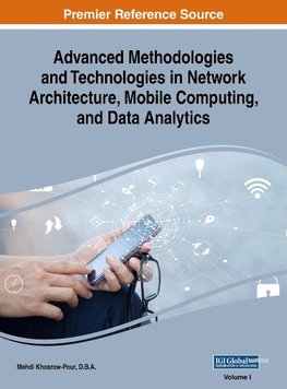 Advanced Methodologies and Technologies in Network Architecture, Mobile Computing, and Data Analytics, VOL 1