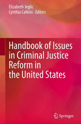 Handbook of Issues in Criminal Justice Reform in the United States