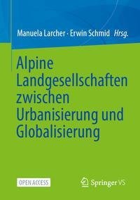 Alpine Landgesellschaften zwischen Urbanisierung und Globalisierung