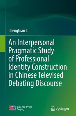 An Interpersonal Pragmatic Study of Professional Identity Construction in Chinese Televised Debating Discourse