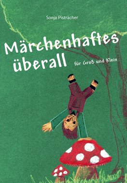 Märchenhaftes überall