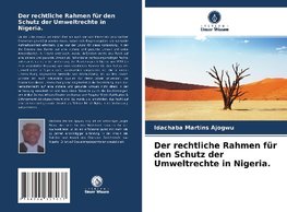 Der rechtliche Rahmen für den Schutz der Umweltrechte in Nigeria.