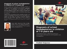 Diagnosis of school maladaptation in children of 7-9 years old