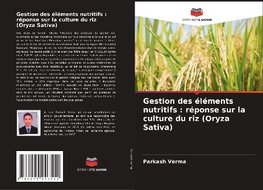 Gestion des éléments nutritifs : réponse sur la culture du riz (Oryza Sativa)