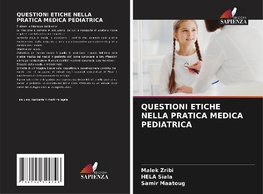 QUESTIONI ETICHE NELLA PRATICA MEDICA PEDIATRICA