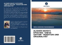 ALISHER NAVOI'S EPISCHES "SAB'AI SAYYAR" TRADITION UND ORIGINALITÄT