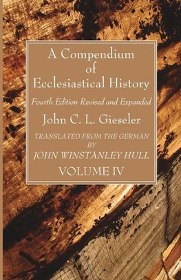 A Compendium of Ecclesiastical History, Volume 4