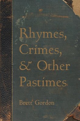 Rhymes, Crimes, and Other Pastimes