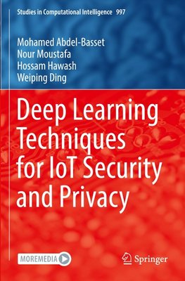 Deep Learning Techniques for IoT Security and Privacy