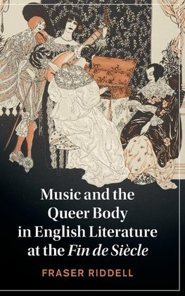 Music and the Queer Body in English Literature at the Fin de Siècle