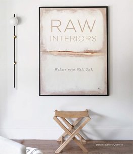 RAW Interiors - Wohnen nach Wabi-Sabi