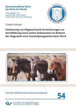 Evaluierung von Oligosaccharid-Formulierungen zur Durchführung eines oralen Glukosetests im Rahmen der Diagnostik einer Insulindysregulation beim Pferd