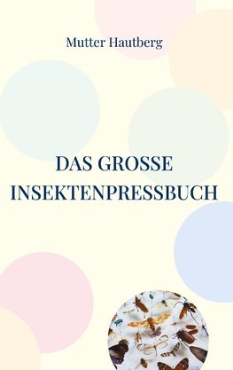 Das große InsektenPressBuch