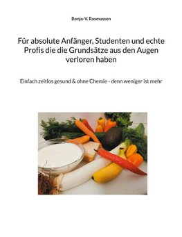 Für absolute Anfänger, Studenten und echte Profis die die Grundsätze aus den Augen verloren haben