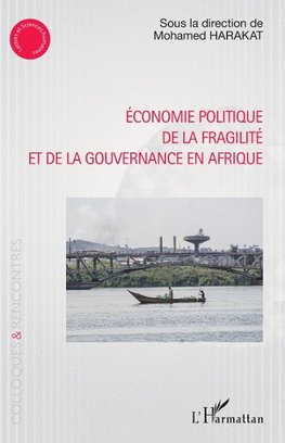 Economie politique de la fragilité et de la gouvernance en Afrique