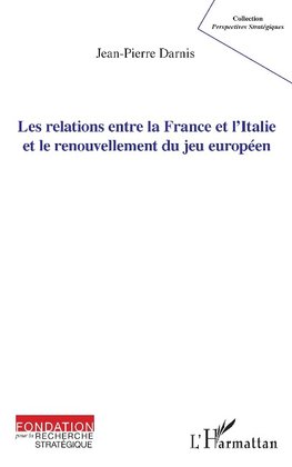 Les relations entre la France et l'Italie et le renouvellement du jeu européen