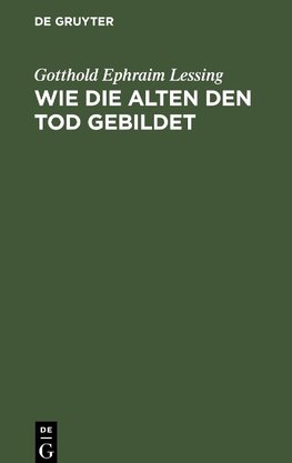 Wie die Alten den Tod gebildet