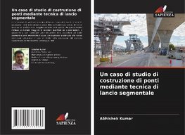 Un caso di studio di costruzione di ponti mediante tecnica di lancio segmentale