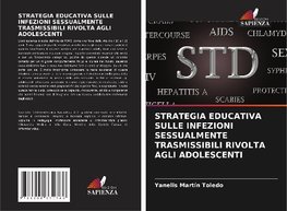 STRATEGIA EDUCATIVA SULLE INFEZIONI SESSUALMENTE TRASMISSIBILI RIVOLTA AGLI ADOLESCENTI