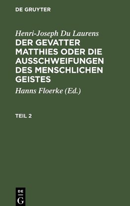 Der Gevatter Matthies oder die Ausschweifungen des menschlichen Geistes, Teil 2, Der Gevatter Matthies oder die Ausschweifungen des menschlichen Geistes Teil 2