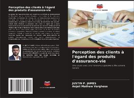 Perception des clients à l'égard des produits d'assurance-vie