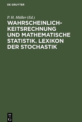 Wahrscheinlichkeitsrechnung und Mathematische Statistik. Lexikon der Stochastik