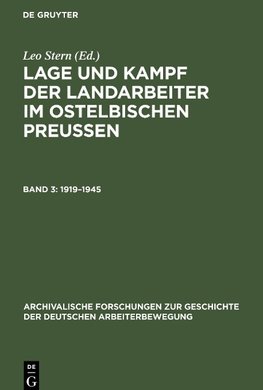 Lage und Kampf der Landarbeiter im ostelbischen Preussen, Band 3, (1919-1945)