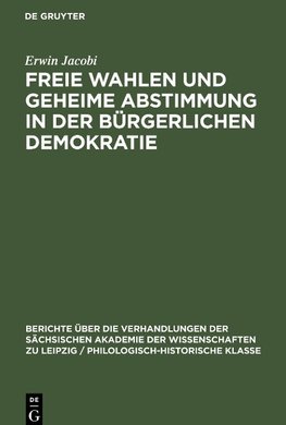 Freie Wahlen und Geheime Abstimmung in der bürgerlichen Demokratie