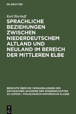 Sprachliche Beziehungen zwischen Niederdeutschem Altland und Neuland im Bereich der Mittleren Elbe