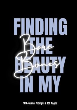 Finding The Beauty In My Bare Bones