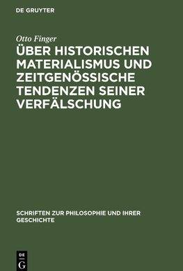 Über historischen Materialismus und zeitgenössische Tendenzen seiner Verfälschung