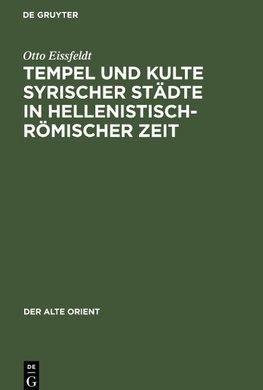 Tempel und Kulte syrischer Städte in hellenistisch-römischer Zeit